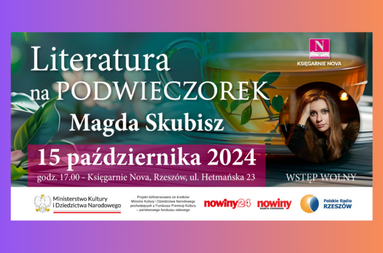 Literatura na Podwieczorek, spotkanie z Magdą Skubisz