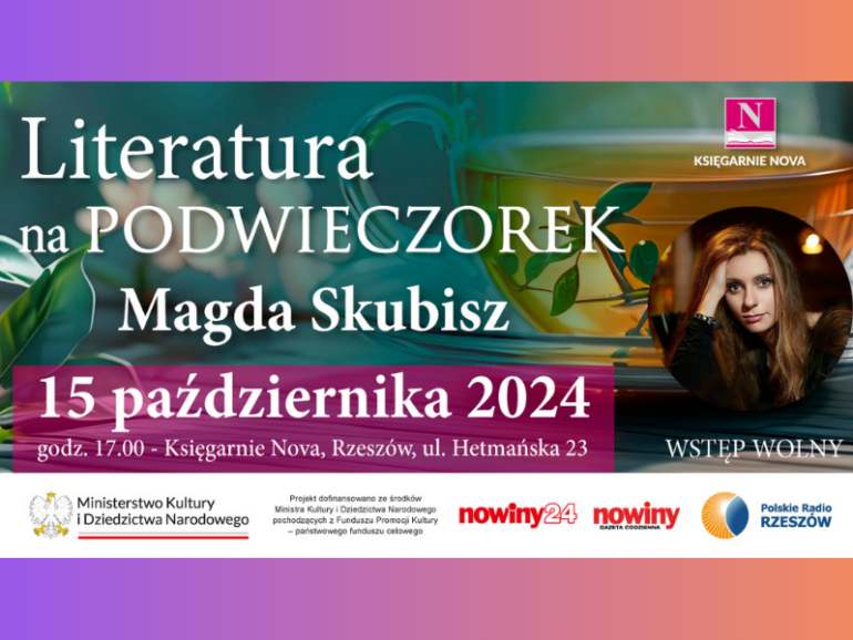 Literatura na Podwieczorek, spotkanie z Magdą Skubisz