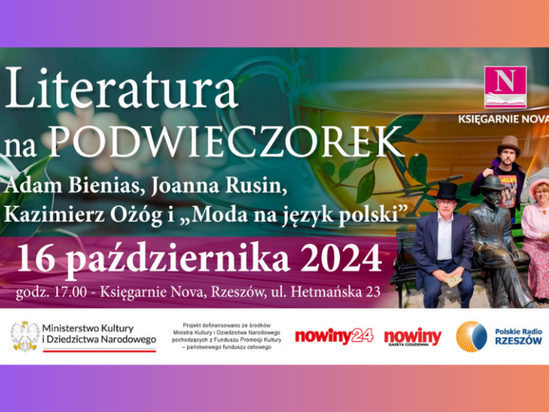 Literatura na PODWIECZOREK, spotkanie z Adamem Bieniasem, Joanną Rusin, Kazimierzem Ożogiem i “Moda na język polski “.