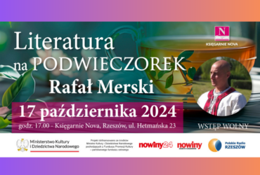 Literatura na PODWIECZOREK, spotkanie z Rafałem Merskim