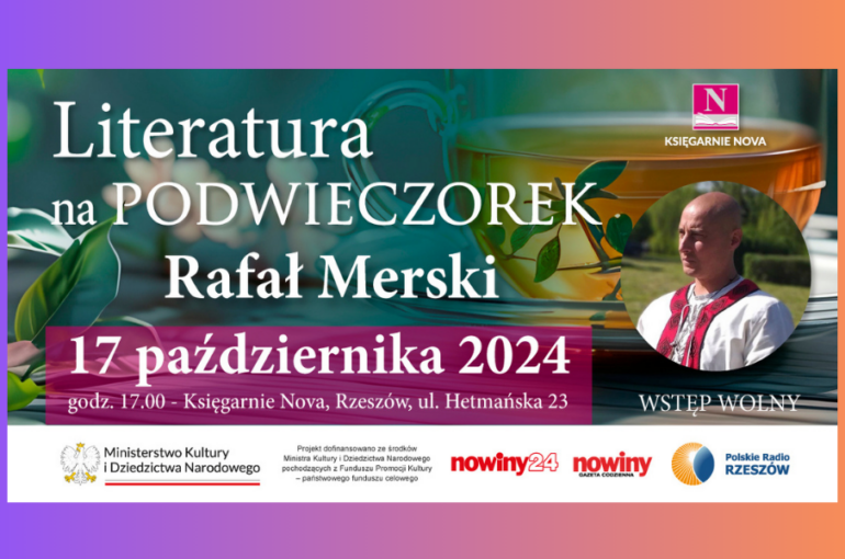 Literatura na PODWIECZOREK, spotkanie z Rafałem Merskim