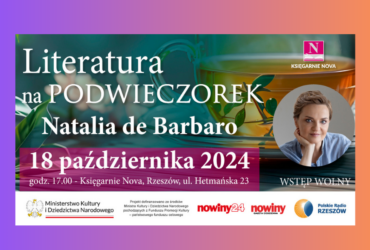 Literatura na PODWIECZOREK, spotkanie z Natalią de Barbaro.